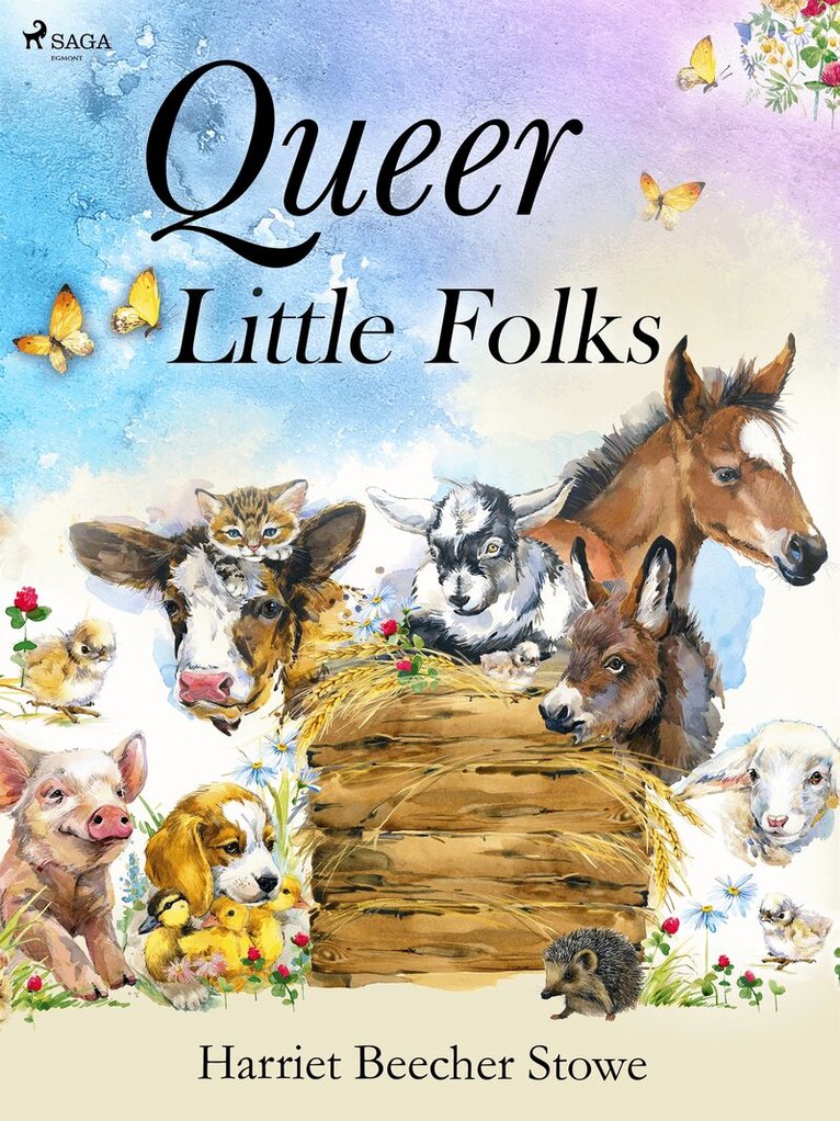 Harriet Beecher-Stowe - Queer Little Folks, E-bok