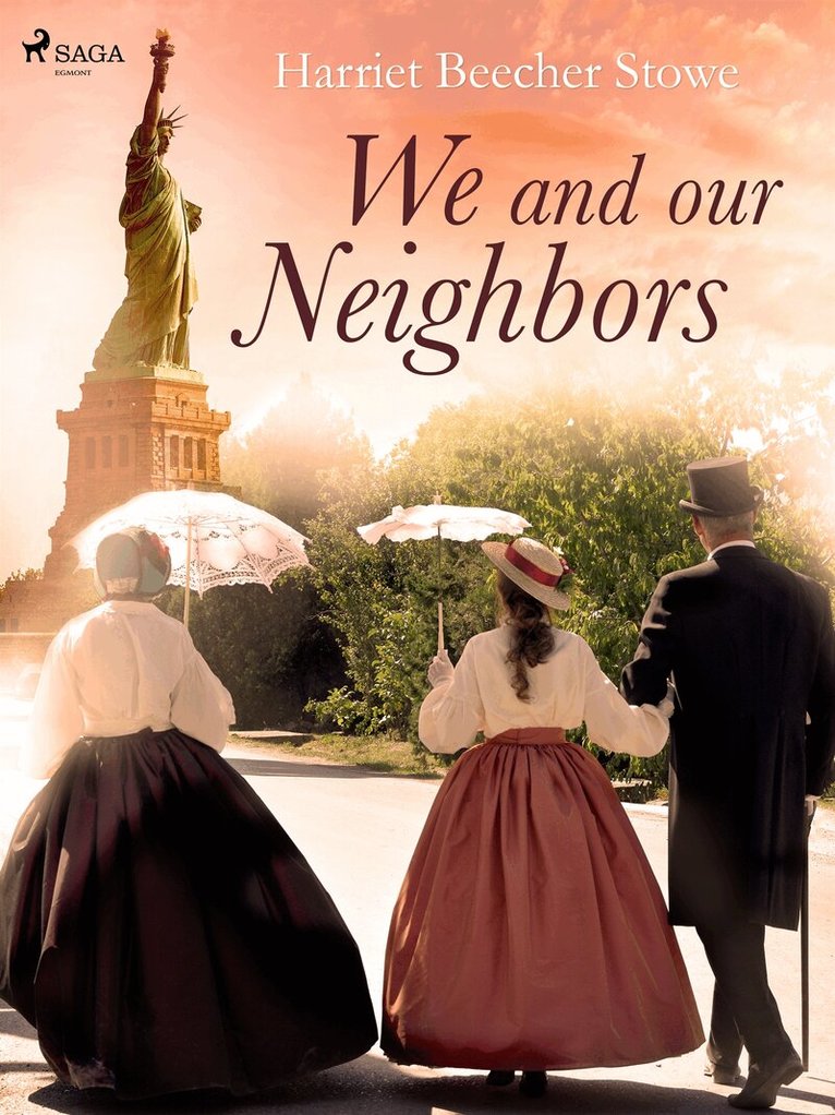 Harriet Beecher-Stowe - We and Our Neighbors, E-bok