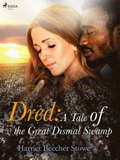 Dred: A Tale of the Great Dismal Swamp