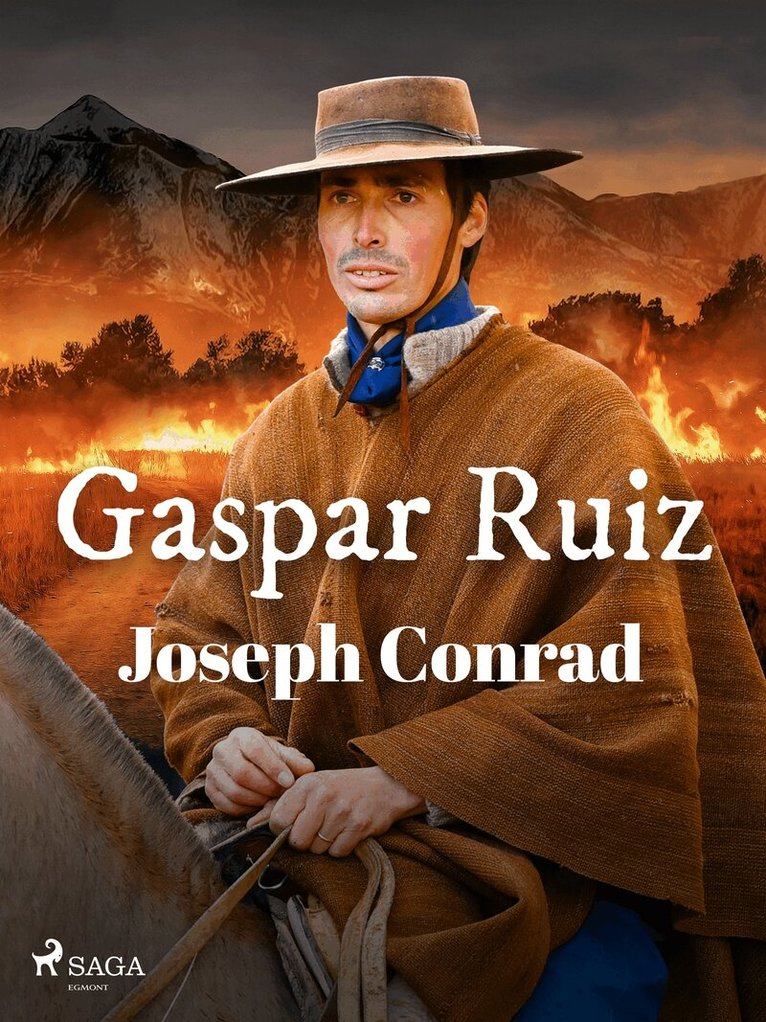 Joseph Conrad - Gaspar Ruiz, E-bok