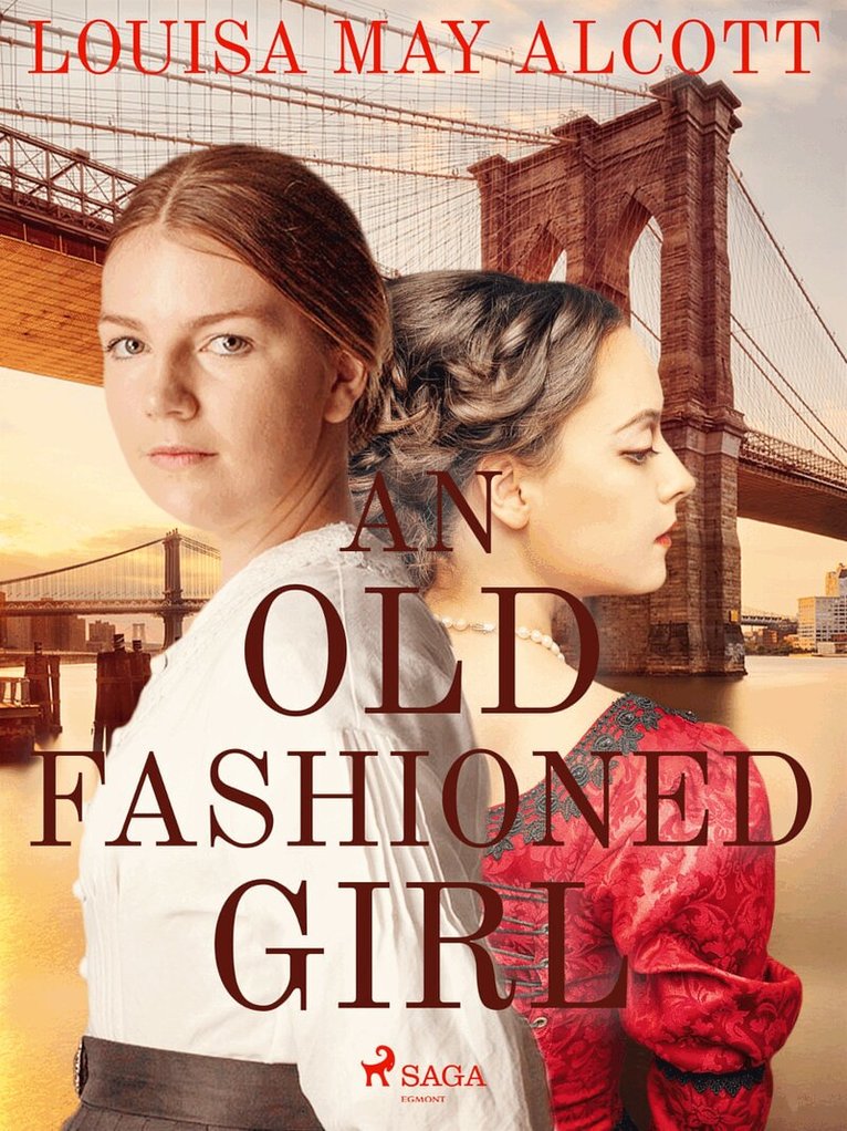 Louisa May Alcott - An Old Fashioned Girl, E-bok