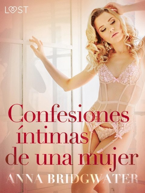 Anna Bridgwater - Confesiones íntimas de una mujer - la versión completa, E-bok