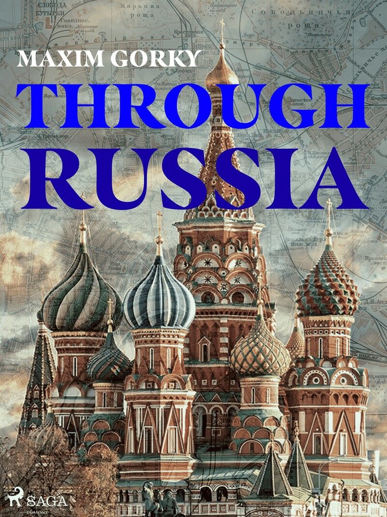 Maxim Gorky - Through Russia, E-bok