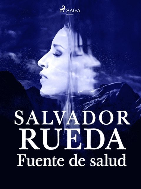 Salvador Rueda - Fuente de salud, E-bok