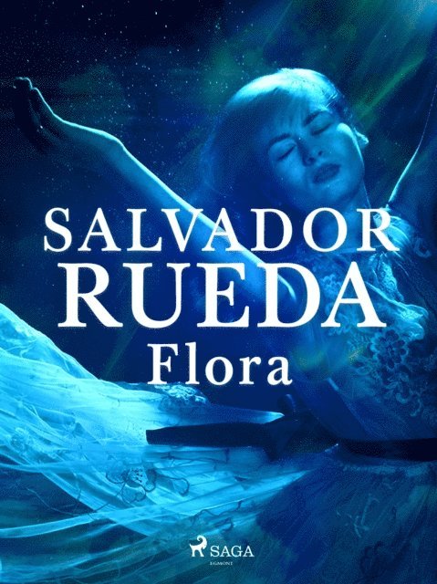 Salvador Rueda - Flora, E-bok