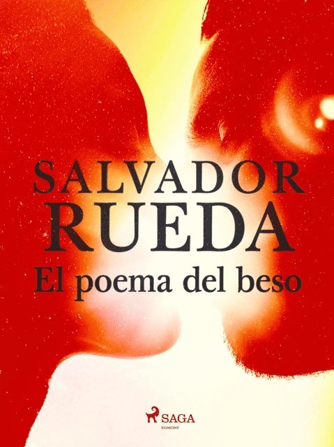 Salvador Rueda - El poema del beso, E-bok