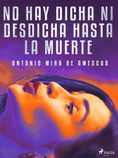 Antonio Mira de Amescua - No hay dicha ni desdicha hasta la muerte, E-bok