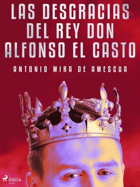Antonio Mira de Amescua - Las desgracias del rey don Alfonso el Casto, E-bok