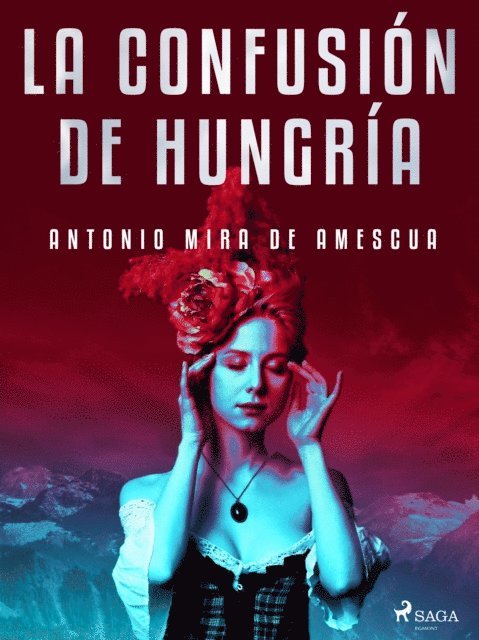 Antonio Mira de Amescua - La confusión de Hungría, E-bok