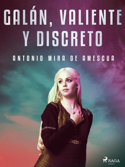Antonio Mira de Amescua - Galán, valiente y discreto, E-bok