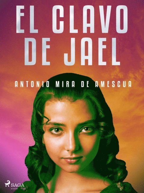 Antonio Mira de Amescua - El clavo de Jael, E-bok