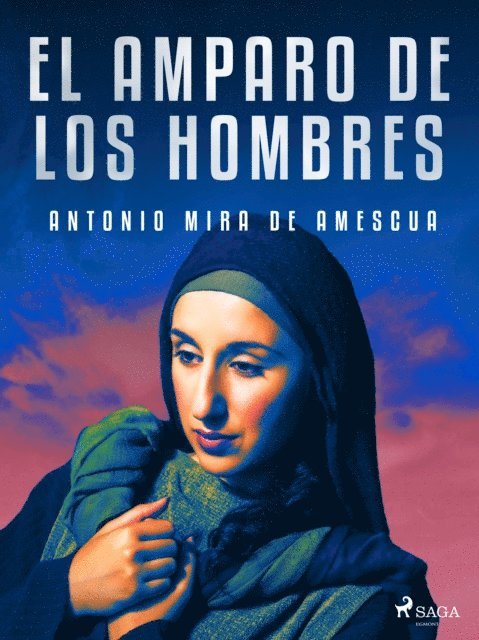 Antonio Mira de Amescua - El amparo de los hombres, E-bok