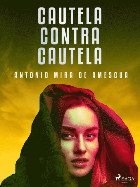 Antonio Mira de Amescua - Cautela contra cautela, E-bok