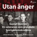 Utan nger: Gustaf Ekstrm, SS-veteranen som grundade Sverigedemokraterna