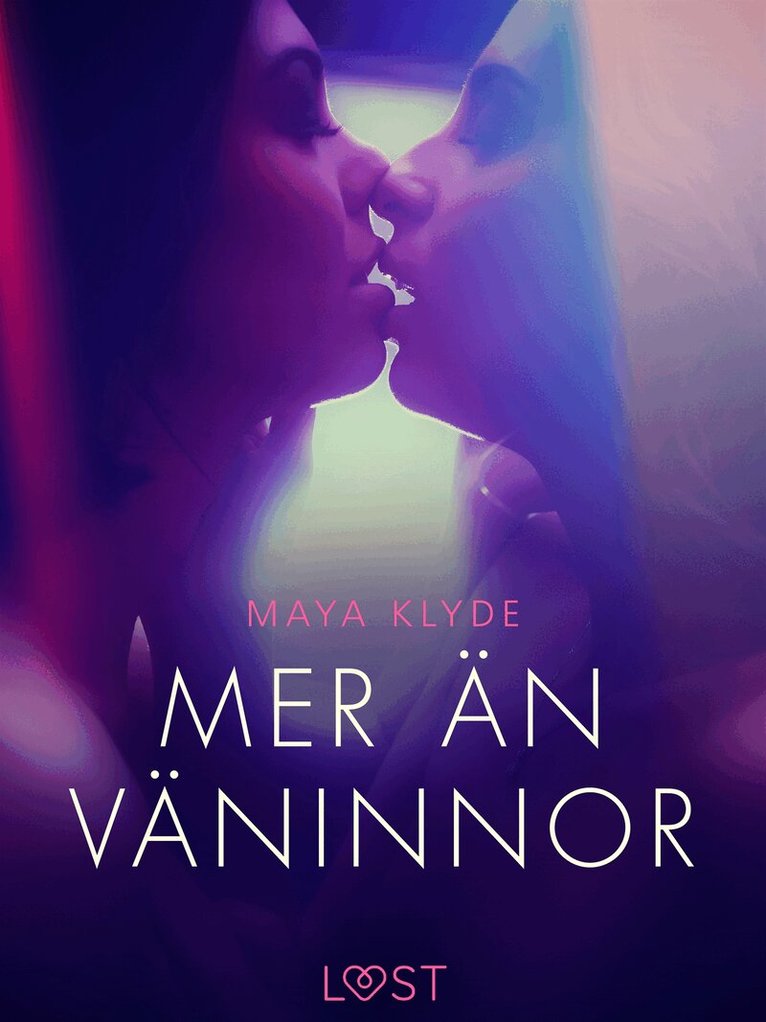 Maya Klyde - Mer än väninnor - erotisk novell, E-bok. Tillgänglighet: Lägg i varukorg