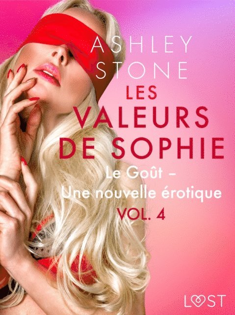 Ashley B. Stone - Les Valeurs de Sophie Vol. 4 : Le Goût – Une nouvelle érotique, E-bok
