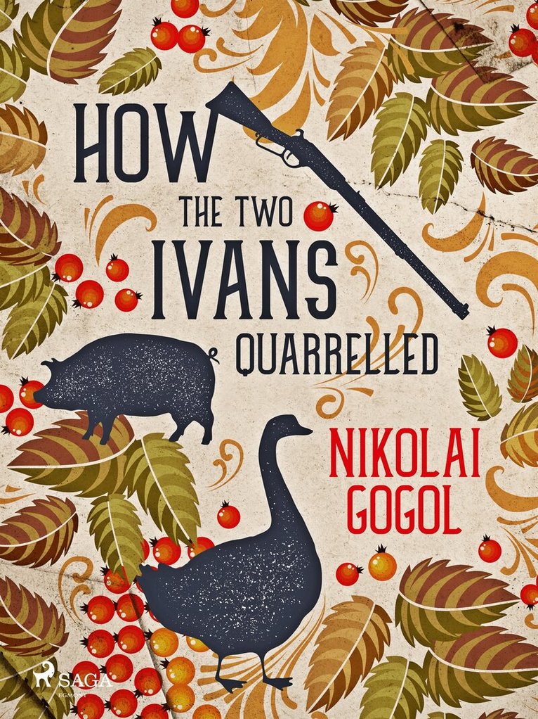 Nikolai Gogol - How the Two Ivans Quarrelled, E-bok