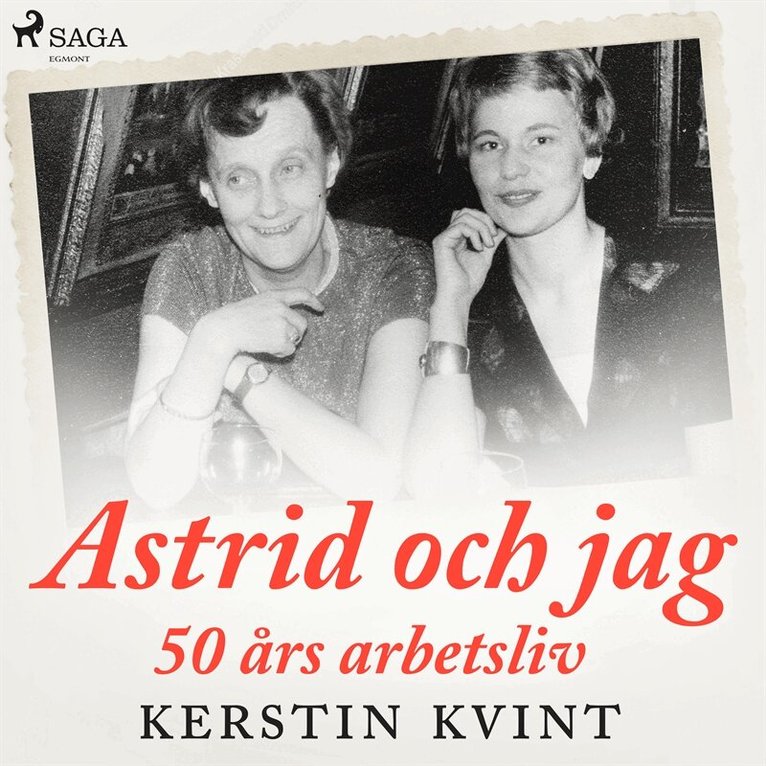 Kerstin Kvint - Astrid och jag: 50 års arbetsliv, Ljudbok
