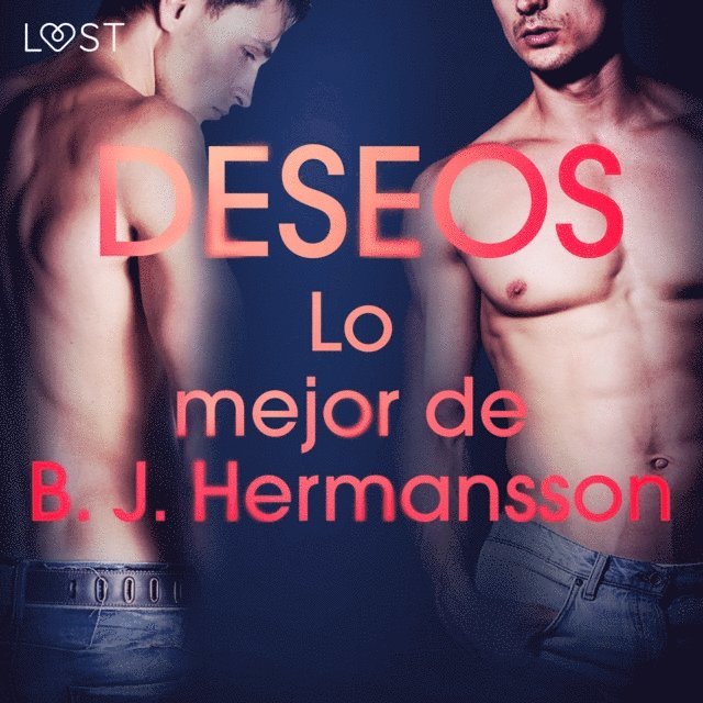 Hermansson - Lo mejor de B. J. Hermansson: Deseos, Ljudbok