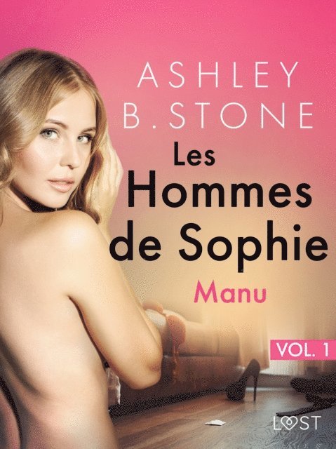 Ashley B. Stone - Les Hommes de Sophie Vol. 1 : Manu – Une nouvelle  érotique, E-bok