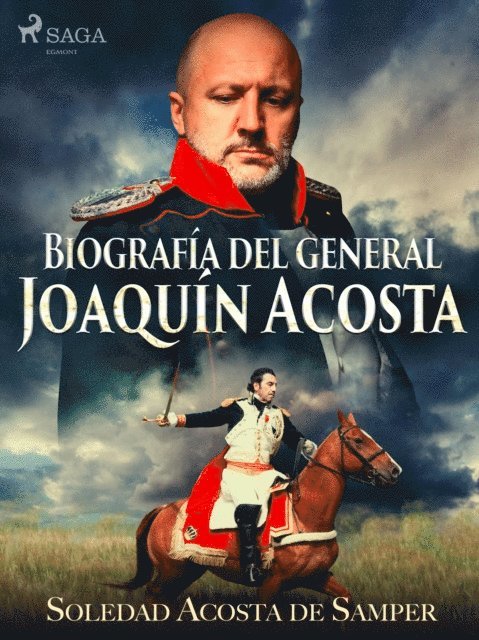 Soledad Acosta de Samper - Biografía del general Joaquín Acosta, E-bok