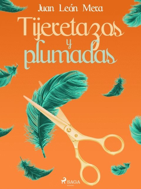 Juan Leon Mera - Tijeretazos y plumadas, E-bok