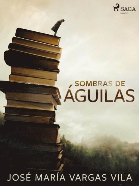 Jose Maria Vargas Vilas - Sombras de águilas, E-bok. Tillgänglighet: Lägg i varukorg