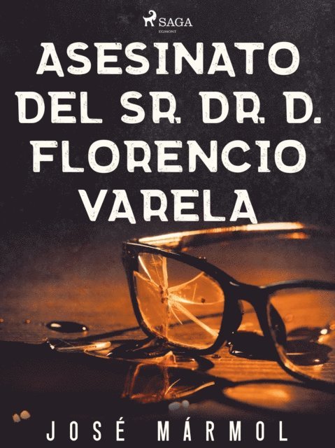 Jose Marmol - Asesinato del Sr. Dr. D. Florencio Varela, E-bok