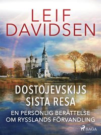 Dostojevskijs sista resa: en personlig berättelse om Rysslands förvandling