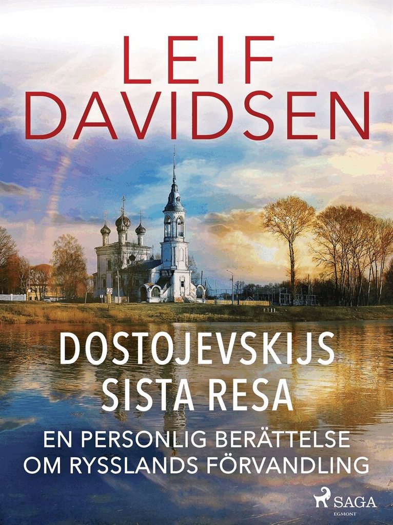 Leif Davidsen - Dostojevskijs sista resa: en personlig berättelse om Rysslands förvandling, E-bok