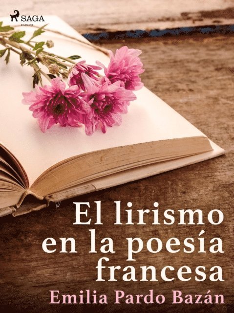 Emilia Pardo Bazan - El lirismo en la poesía francesa, E-bok