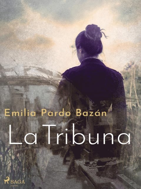 Emilia Pardo Bazan - La tribuna, E-bok