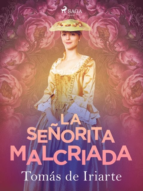 Tomas de Iriarte - La señorita malcriada, E-bok