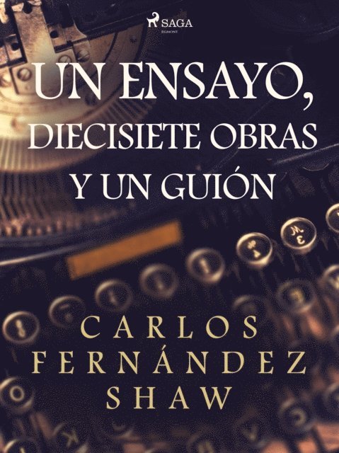 Carlos Fernandez Shaw - Un ensayo, diecisiete obras y un guión, E-bok