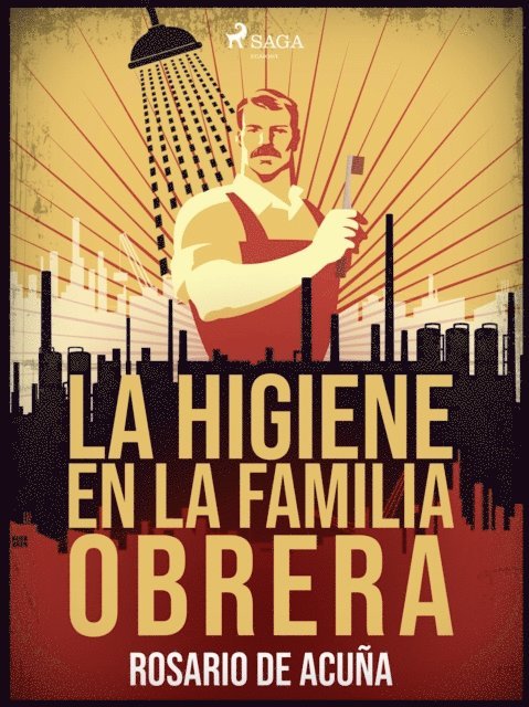 Rosario de Acuna - La higiene en la familia obrera, E-bok