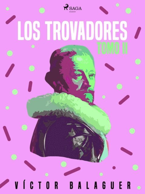 Victor Balaguer - Los trovadores. Tomo II, E-bok