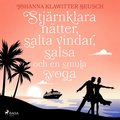Stjrnklara ntter, salta vindar, salsa och en smula yoga
