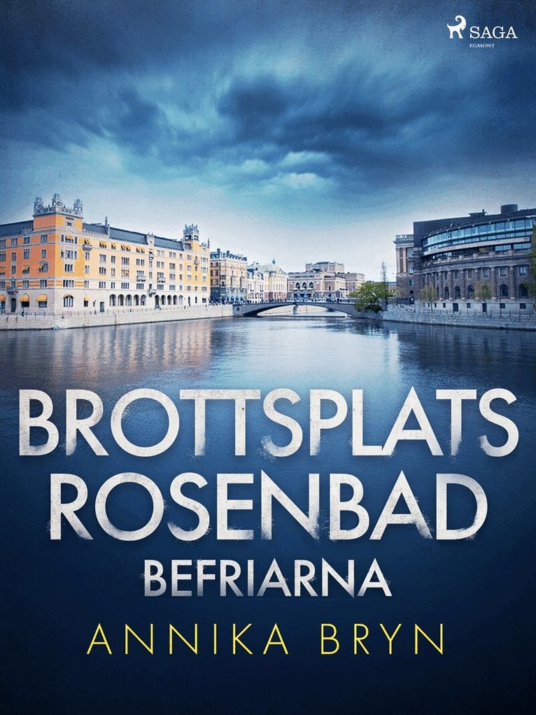 Annika Bryn - Brottsplats Rosenbad: befriarna, E-bok