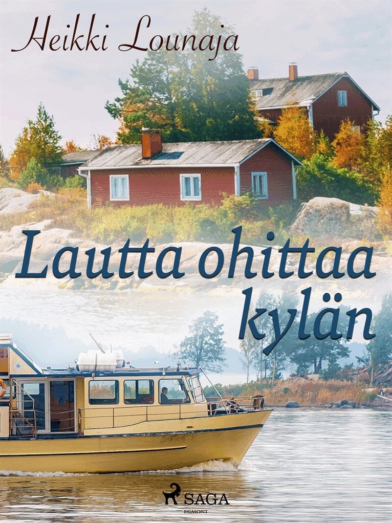 Heikki Lounaja - Lautta ohittaa kylän, E-bok