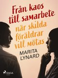 Fr�n kaos till samarbete: n�r skilda f�r�ldrar vill m�tas