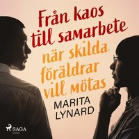 Frn kaos till samarbete: nr skilda frldrar vill mtas