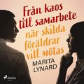 Fr�n kaos till samarbete: n�r skilda f�r�ldrar vill m�tas
