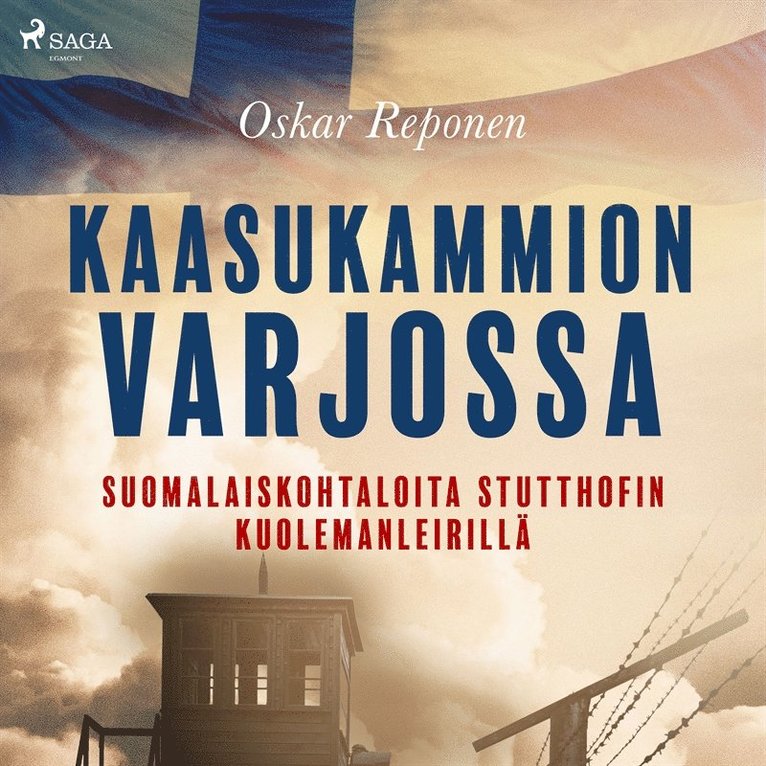 Oskar Reponen - Kaasukammion varjossa: suomalaiskohtaloita Stutthofin kuolemanleirillä, Ljudbok