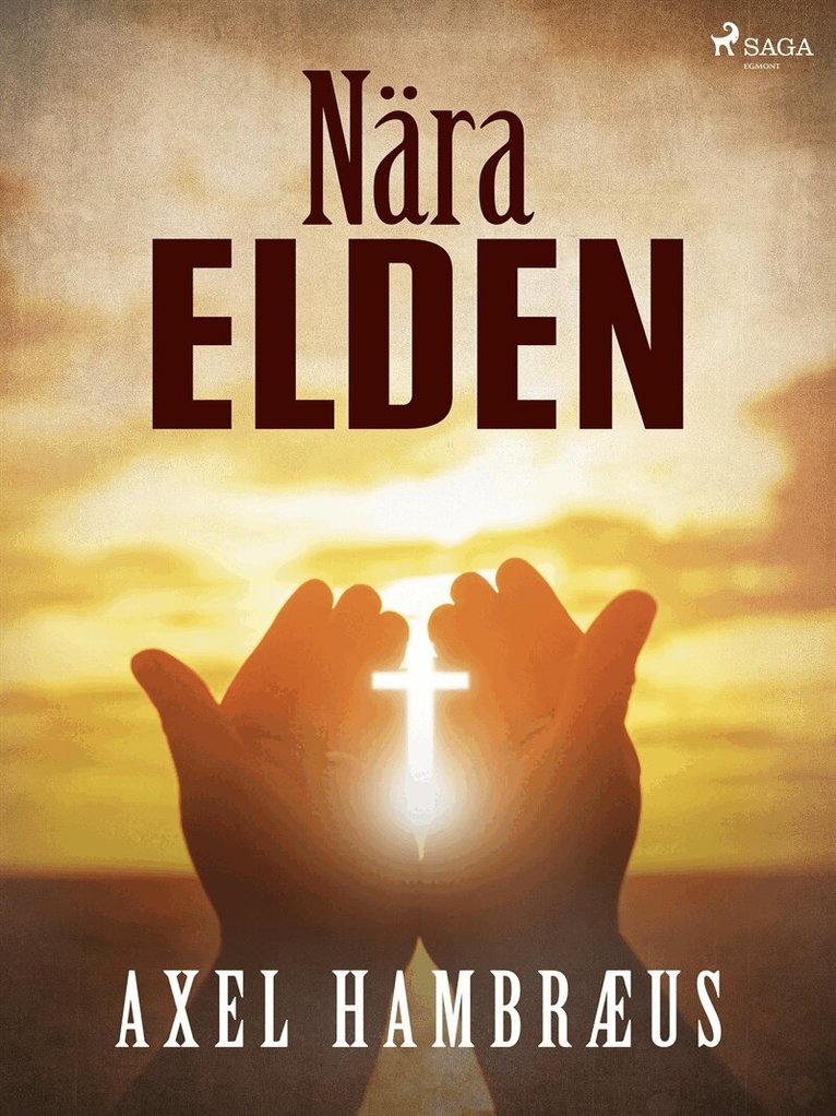 Axel Hambræus - Nära elden, E-bok