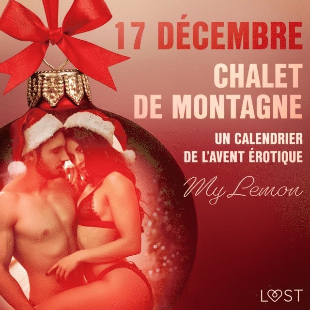 Lemon - 17 décembre : Chalet de montagne -  Un calendrier de l’Avent érotique, Ljudbok