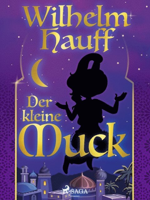 Wilhelm Hauff - Der kleine Muck, E-bok