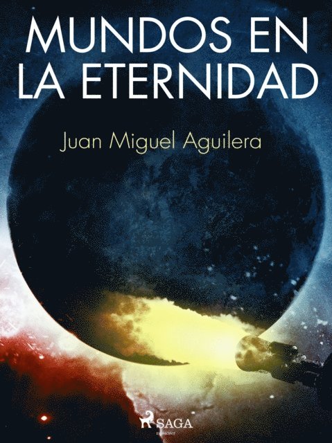 Juan Miguel Aguilera - Mundos en la Eternidad, E-bok