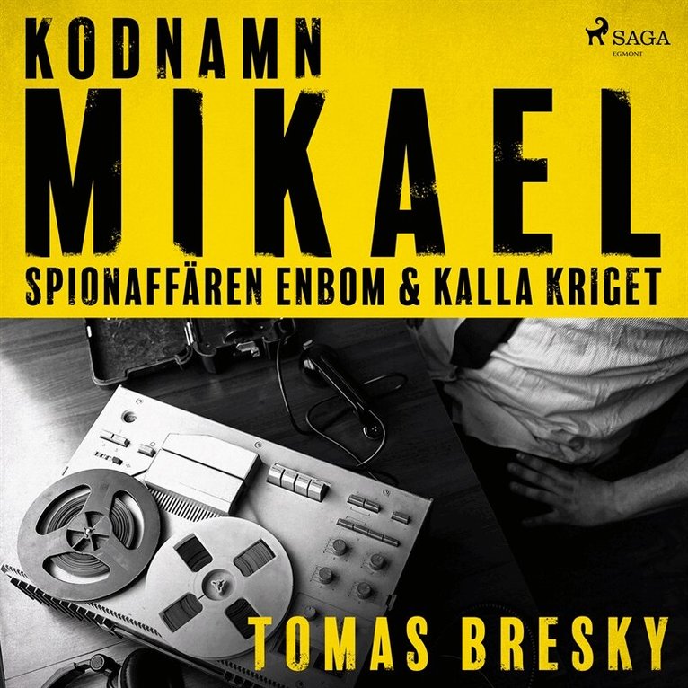 Tomas Bresky - Kodnamn Mikael: spionaffären Enbom och kalla kriget, Ljudbok