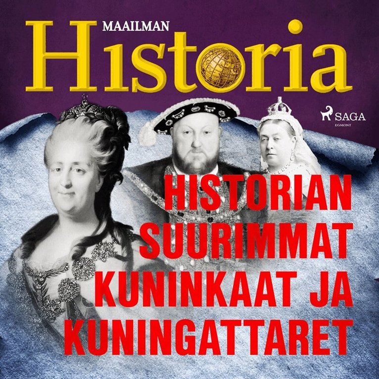 Maailman Historia - Historian suurimmat kuninkaat ja kuningattaret, Ljudbok