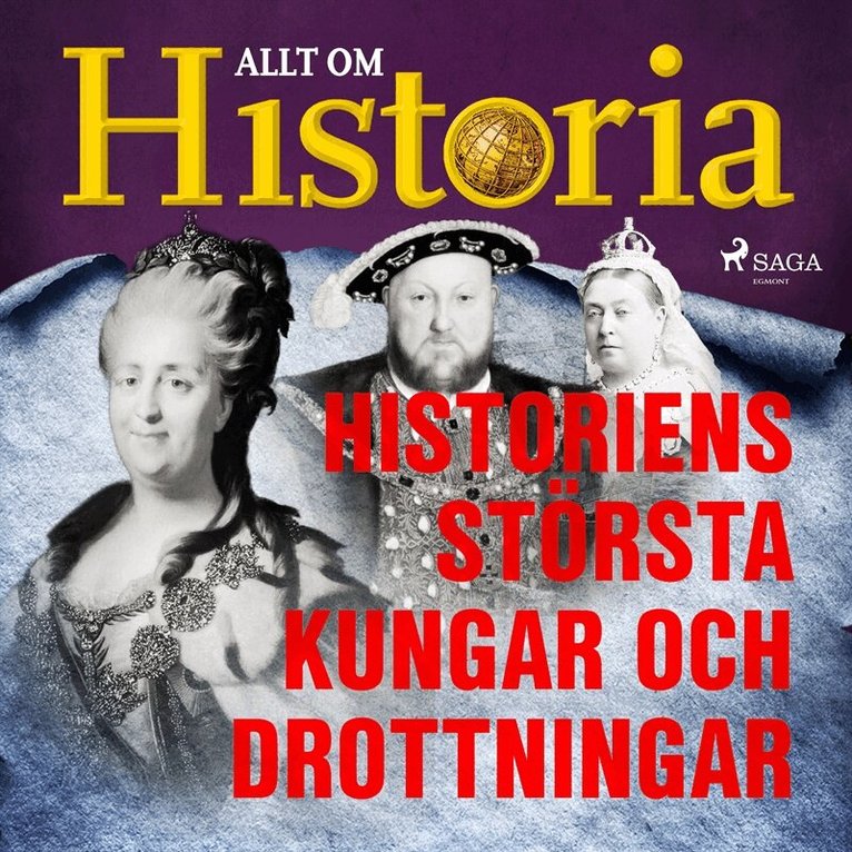 Allt om Historia - Historiens största kungar och drottningar, Ljudbok